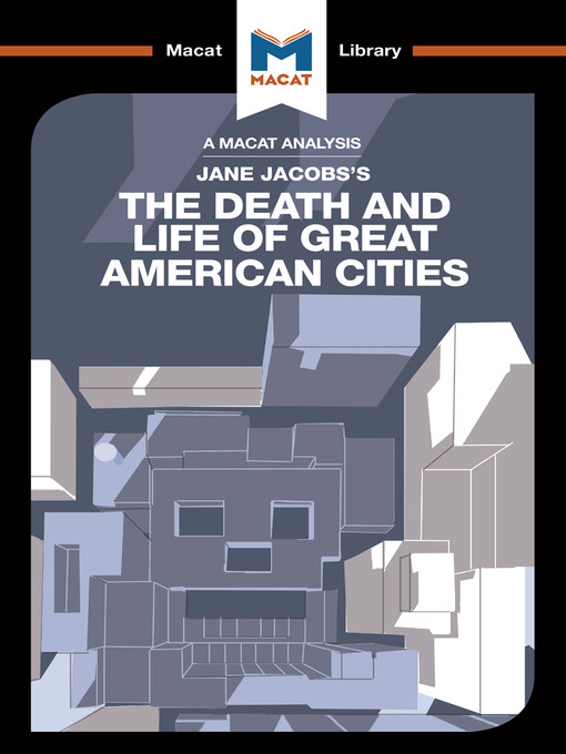 Title details for A Macat Analysis of The Death and Life of Great American Cities by Jane Jacobs - Available